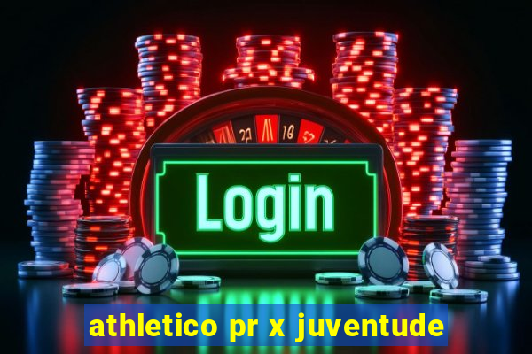 athletico pr x juventude